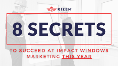 8 Secrets to Succeed at Impact Windows Marketing