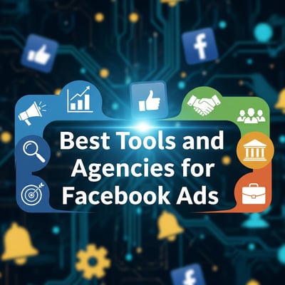 Best Tools and Agencies for Facebook Ads in Home Services